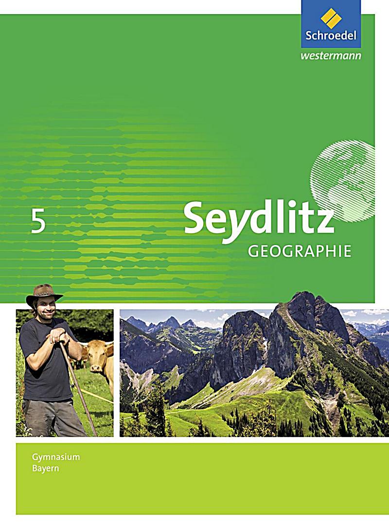 seydlitz geographie ausgabe 2016 gymnasium bayern 5 188492618